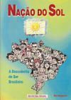 Livro Nação do Sol - A Descoberta do Ser Brasileiro  DISPONÍVEL